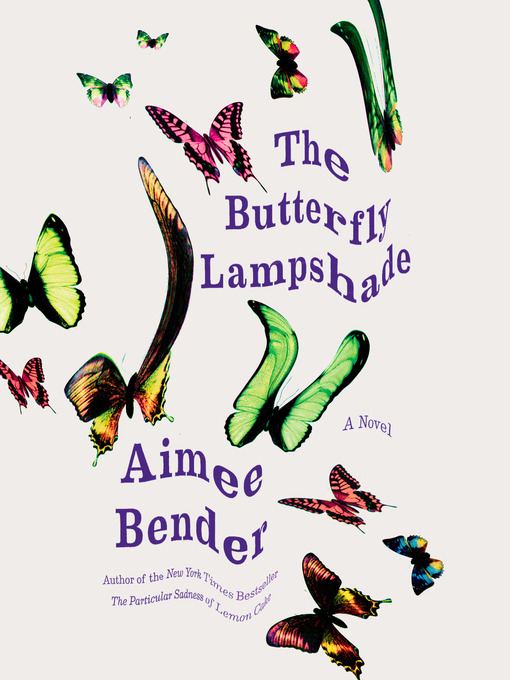 Title details for The Butterfly Lampshade by Aimee Bender - Available